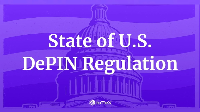 Navigating Legislative Challenges: IoTeX and the Future of DePIN
