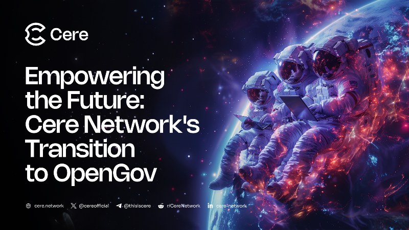 Cere Network Shifts to OpenGov Governance Model