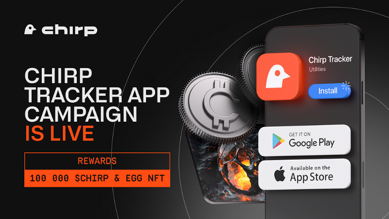 Chirp Tracker App Campaign: Win Egg NFT and 100,000 $CHIRP Tokens!
