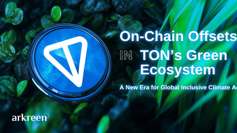 Arkreen Network: Revolutionizing Carbon Offset Solutions on TON Blockchain