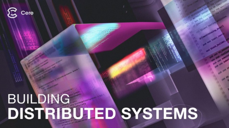Understanding Cere's Distributed Systems Architecture