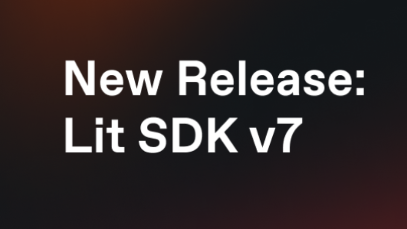 Lit SDK v7 Release: Enhanced Performance and Developer Experience