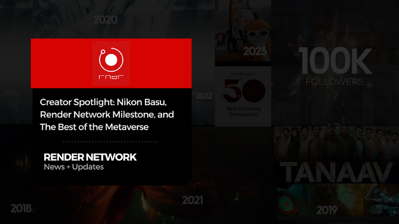 Render Network Surpasses 100k Twitter Followers and Showcases Nikon Basu in BTN Spotlight