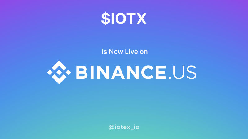 IoTeX (IOTX) Officially Listed on Binance. US