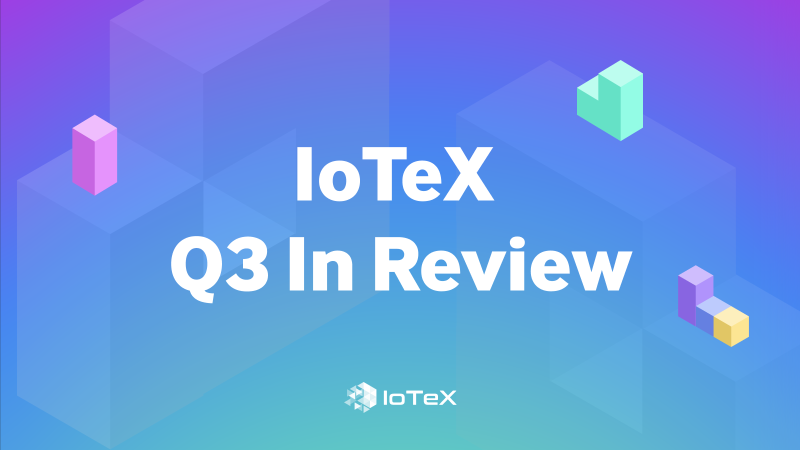 IoTeX Quarterly Update: Q3 2024 Review