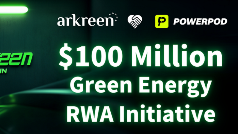PowerPod and Arkreen Launch $100 Million Green Energy RWA Initiative