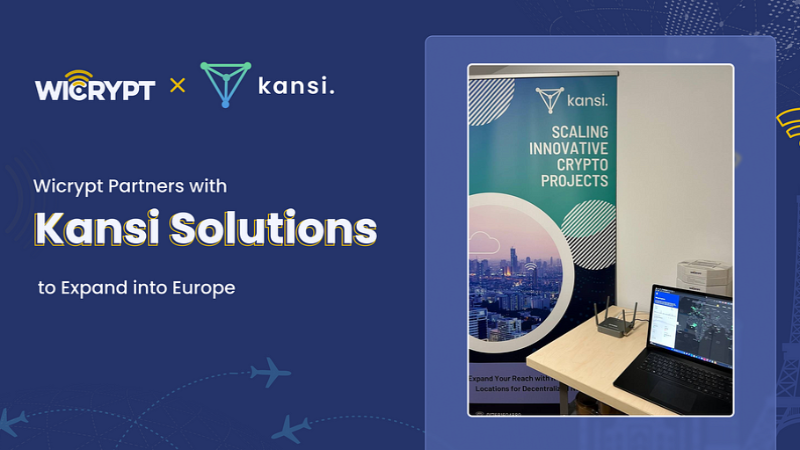 Wicrypt Partners with Kansi Solutions, Helium, and GEODNET to Expand Decentralised Internet Access in Europe
