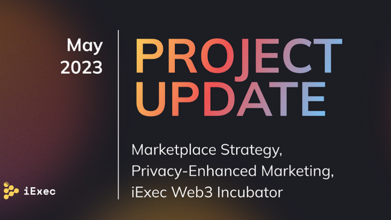 iExec Marketplace Focuses on Privacy-Enhanced Marketing and Announces Web3 Incubator Success