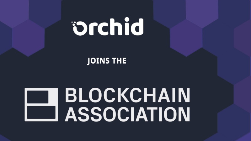 Orchid Joins Blockchain Association to Foster a More Secure Internet