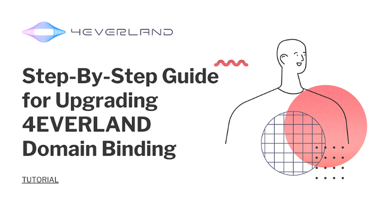 Upgrading Domain Names for Better Gateway Access with 4EVERLAND