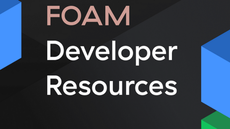 Building with FOAM: An Overview of Developer Resources