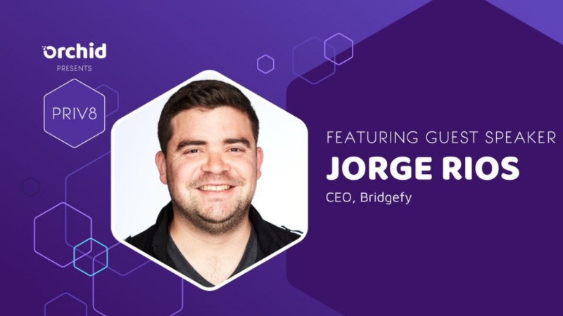 Jorge Rios to Speak at Orchid's Priv8 Virtual Privacy Summit