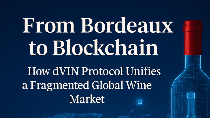 Unifying the Global Wine Market with dVIN Protocol
