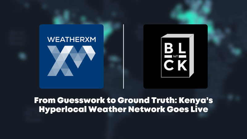 WeatherXM and BLCK IoT Install 130 Hyperlocal Weather Stations in Kenya