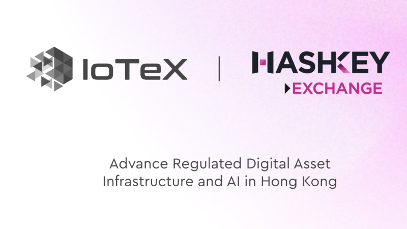 IoTeX and HashKey Exchange Forge Strategic Collaboration in Hong Kong