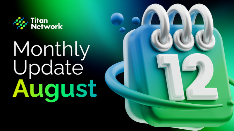 Titan Network Highlights: Cess, Filecoin, and Titan Network Collaborations in August