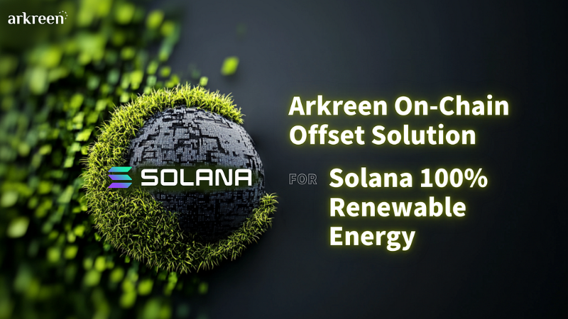 Arkreen Renewable Energy Certificate Protocol Expands to Solana