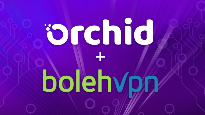 Orchid Announces Partnership with BolehVPN to Strengthen the Secure and Private Internet