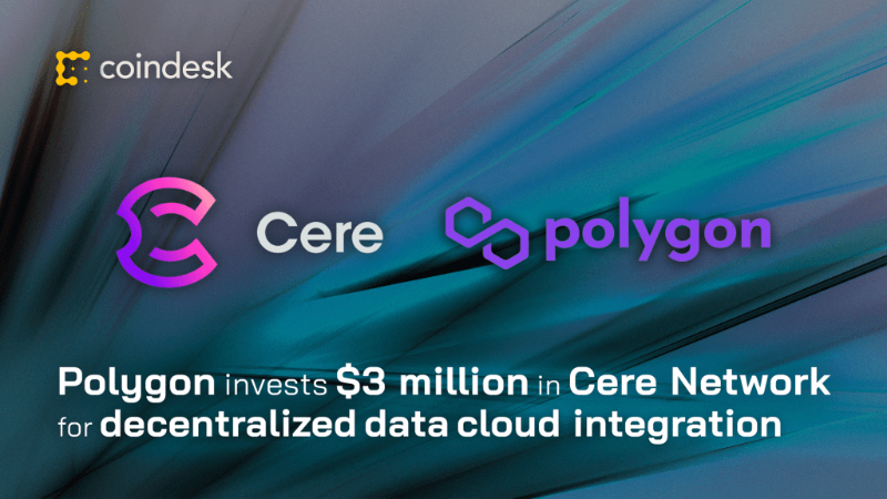 Cere Network Receives Strategic Investment from Polygon and Closes $31 Million Token Offering