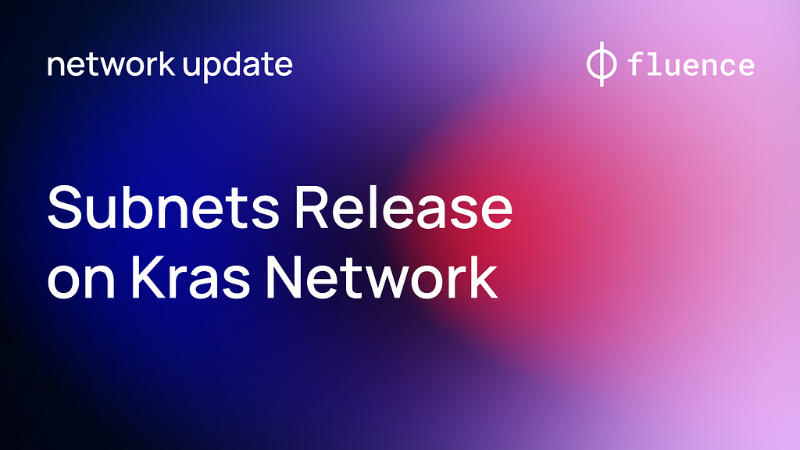 Fluence Testnet Update: New Subnets, Improved Rust-Peer, and More