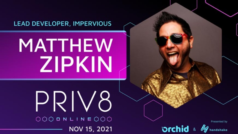 Matthew Zipkin to Speak at Priv8 Virtual Privacy Summit Presented by Orchid and Handshake