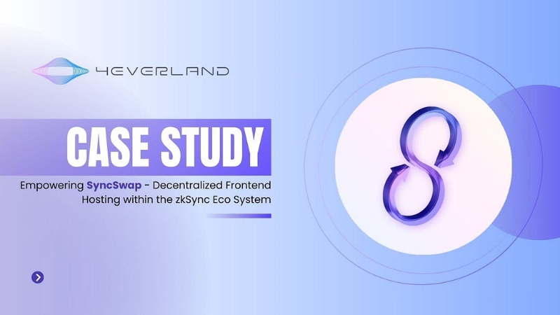 Revolutionizing Frontend Hosting: The Partnership Between 4EVERLAND and SyncSwap