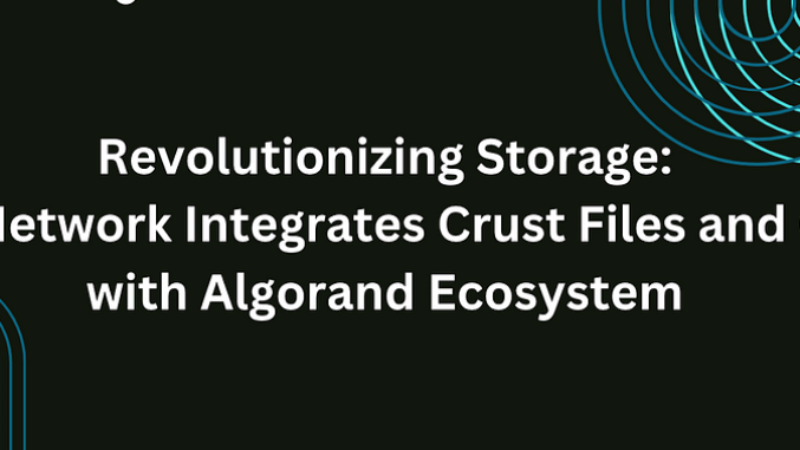 Crust Network Completes Integration with Algorand Ecosystem