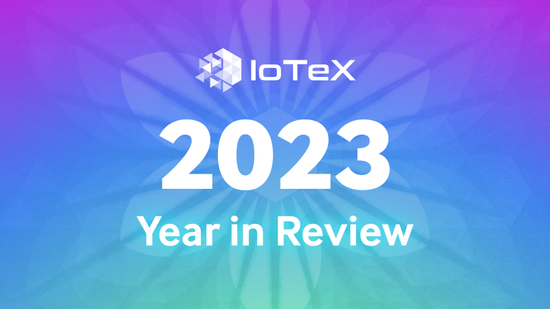 IoTeX Thrives in 2023, Launches W3bstream and Fosters DePIN Partnerships