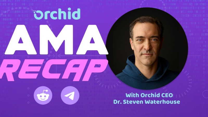 Orchid's Recent Ask Me Anything (AMA) Sessions - Insights and Community Engagement