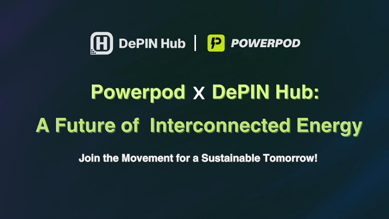 PowerPod Announces Partnership with DepinHub to Revolutionize Energy Networks