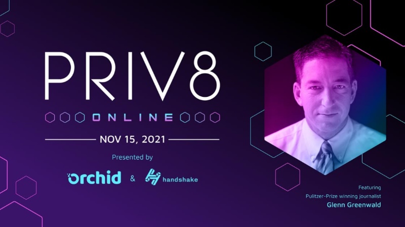 Orchid Announces Renowned Journalist Glenn Greenwald as Speaker for Priv8 Online Summit