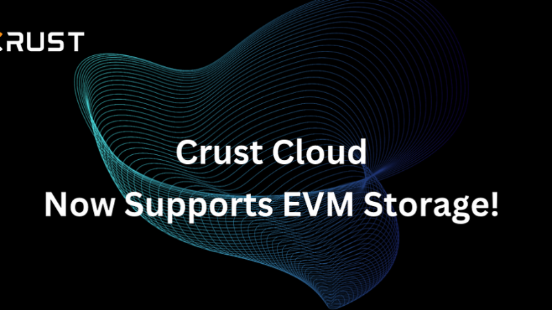 Crust Cloud Introduces EVM Storage Feature with Arbitrum Support