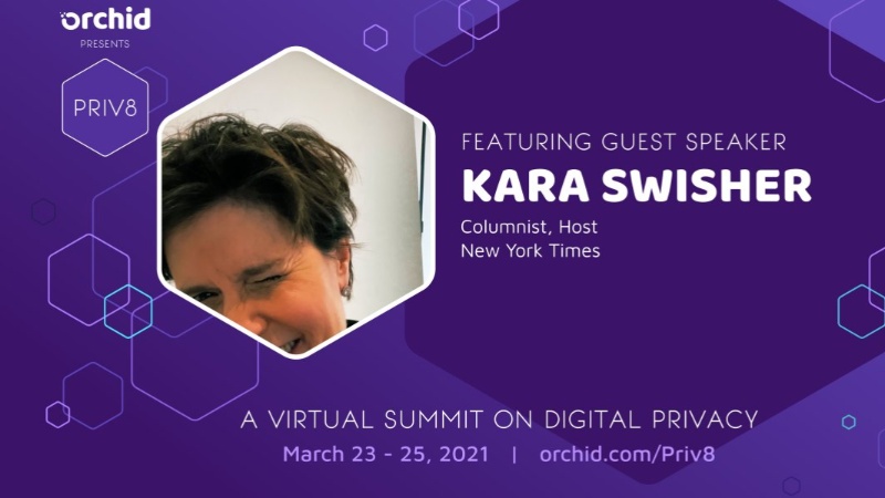 Kara Swisher to Speak at Orchid's Priv8 Virtual Privacy Summit