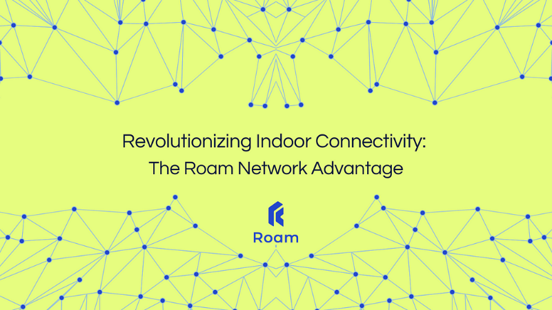 Enhancing Indoor Coverage with Roam Network's Web3-Powered Solution
