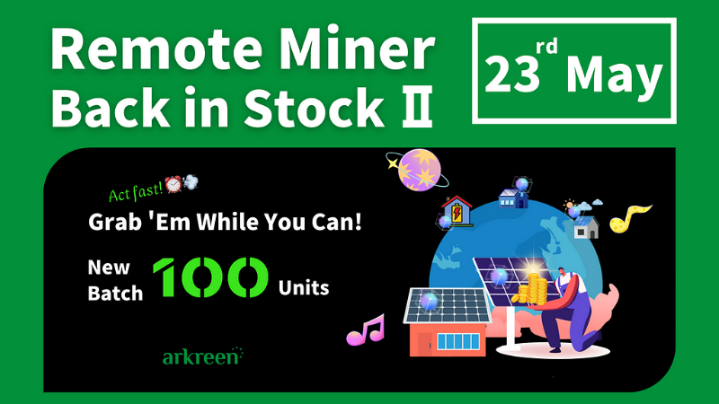 Arkreen Sells Out First Batch of Remote Miners in 24 Hours, Announces Additional Units
